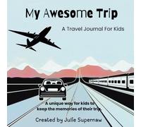My Awesome Trip: A Vacation Journal for Kids (My Awesome Coloring Books)