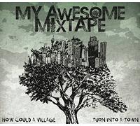 My Awsome Mixtape - How Could A Village Turn Into
