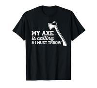 My Axe is Calling and I Must Throw Axes Meme T-Shirt