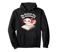 My Axolotl Ate My Homework Pullover Hoodie