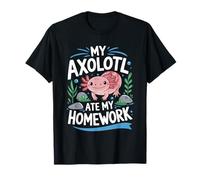 My Axolotl Ate My Homework T-Shirt