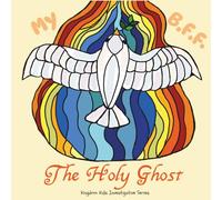 My B.F.F. The Holy Ghost (Kingdom Kids Investigative Series)