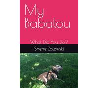 My Babalou: What Did You Do?: 1