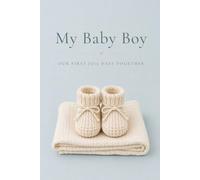 My Baby Boy: Our First Fifty Days Together - A Simple Keepsake Journal for New Parents