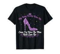 My Baby Daddy Hates Me Cause I'm Twice The Man He'll Ever Be T-Shirt