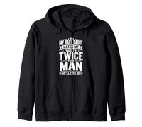 My Baby Daddy Hates Me Cause I'm Twice The Man He'll Ever Be Zip Hoodie