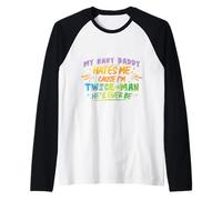 My Baby Daddy Hates me 'Cause I'm Twice The Man He'll Ever Raglan Baseball Tee