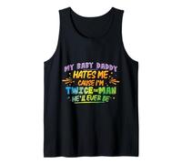 My Baby Daddy Hates me 'Cause I'm Twice The Man He'll Ever Tank Top