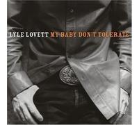 My Baby Don't Tolerate by Lovett, Lyle (2003) Audio CD