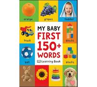 My Baby First 150+ Words: Picture Learning Book for Kids Ages 3-9 | Early Vocabulary Builder, Preschool & Kindergarten Sight Words