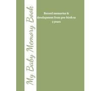 My baby Memory Book: Record development & memories from pre-birth to 5 years