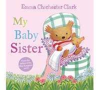 My Baby Sister: A Relatable Picture Book for Ages 2 to 5 About Welcoming a New Sibling (Humber and Plum)