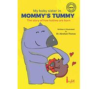 My baby sister in Mommy's Tummy: The story of how babies are born (Kids Medical Books)