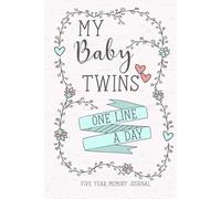 My Baby Twins One Line a Day: Five Year Memory Journal for Moms and Dads.