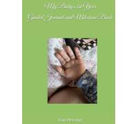 My Baby's 1st Year Guided Journal and Milestone Book