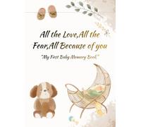 My Baby's First Memories Journal: A Beautiful Keepsake of Milestones,Emotions, and Precious First-Year Moments