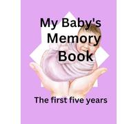 My Baby's Memory Book The first five years