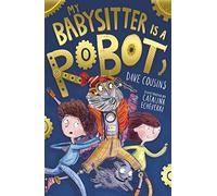 My Babysitter Is a Robot: (My Babysitter is a Robot)