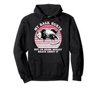 My Back Hurts But I'm Being Really Brave About It Quote Pullover Hoodie