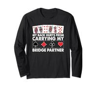 My Back Hurts from Carrying My Bridge Partner Long Sleeve T-Shirt