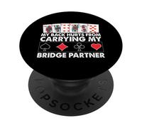 My Back Hurts From Carrying My Bridge Partner PopSockets Adhesive PopGrip