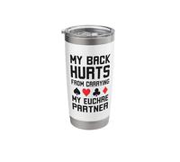 My Back Hurts from Carrying My Euchre Partner Euchre Humor Stainless Steel Insulated Tumbler