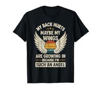 My Back Hurts Maybe My Wings Are Growing Funny Sarcastic T-Shirt
