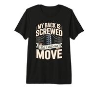 My Back is Screwed But I Still Can Move Spine Premium T-Shirt