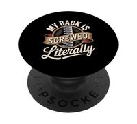 My Back Is Screwed Literally Spine Surgery Humor PopSockets Adhesive PopGrip