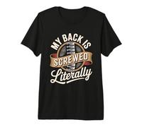 My Back is Screwed Literally Spine Surgery Humor Premium T-Shirt