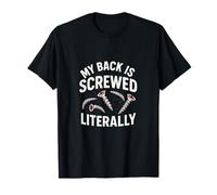 My Back is Screwed Literally - Surgery Humor T-Shirt