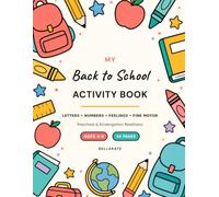 My Back to School Activity Book: Preschool and Kindergarten Readiness Activities for Ages 4-6