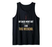 My Back Went Out More Than I Did This Weekend Funny Aging T Tank Top