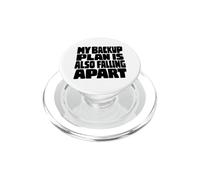 My Backup Plan Is Also Falling Apart Funny Chaos PopSockets PopGrip for MagSafe