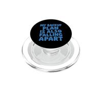 My Backup Plan Is Also Falling Apart Funny Chaos PopSockets PopGrip for MagSafe