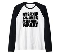 My Backup Plan is Also Falling Apart Funny Chaos Raglan Baseball Tee