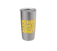My Backup Plan is Also Falling Apart Funny Chaos Stainless Steel Insulated Tumbler