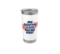 My Backup Plan is Also Falling Apart Funny Chaos Stainless Steel Insulated Tumbler
