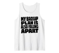 My Backup Plan is Also Falling Apart Funny Chaos Tank Top