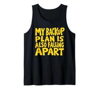 My Backup Plan is Also Falling Apart Funny Chaos Tank Top