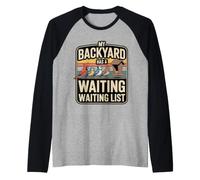 My Backyard Has A Waiting List Backyard Bird Quote Raglan Baseball Tee