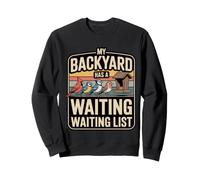 My Backyard Has A Waiting List Backyard Bird Quote Sweatshirt