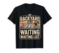 My Backyard Has A Waiting List Backyard Bird Quote Value Graphic T-Shirt