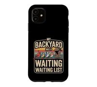 My Backyard Has A Waiting Waiting List Birdwatching Case for iPhone 11