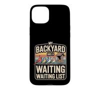 My Backyard Has A Waiting Waiting List Birdwatching Case for iPhone 15 Plus