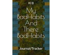 My Bad Habbits And There Bad Habbits: Journal/Tracker