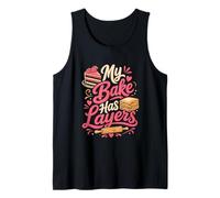 My Bake Has Layers Funny Baking Humor Tank Top