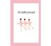 My Ballet Journal | Journal and Notebook for Young Dancers