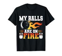 My Balls Are On Fire | Cheeky Bowling Freaks Funny Bowling T-Shirt