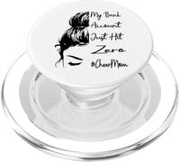 My Bank Account Just Hit Zero Cheer Mom Mother's Day Broke PopSockets PopGrip for MagSafe